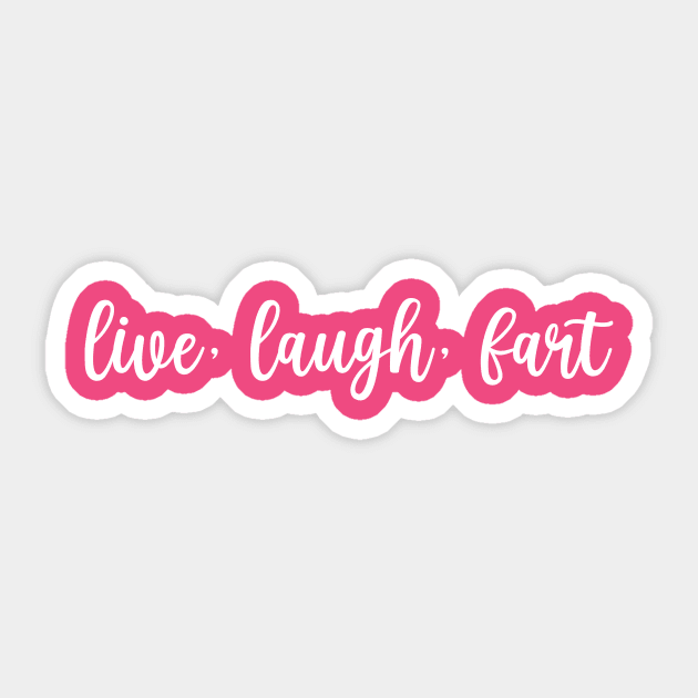 Live, Laugh, Fart Sticker by Mt. Tabor Media